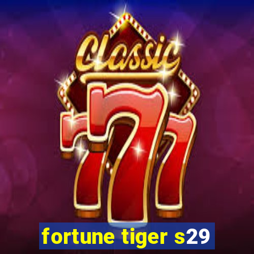 fortune tiger s29